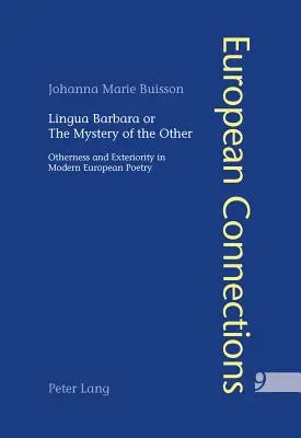 Lingua Barbara o el misterio del otro: Otredad y exterioridad en la poesía europea moderna - Lingua Barbara or the Mystery of the Other: Otherness and Exteriority in Modern European Poetry