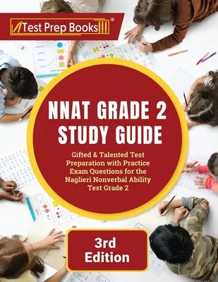 NNAT Grado 2 Guía de Estudio: Gifted and Talented Test Preparation with Practice Exam Questions for the Naglieri Nonverbal Ability Test Grade 2 [3ª Edición - NNAT Grade 2 Study Guide: Gifted and Talented Test Preparation with Practice Exam Questions for the Naglieri Nonverbal Ability Test Grade 2 [3rd