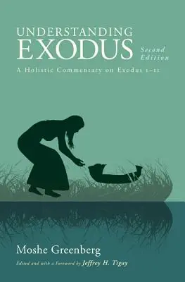 Comprender el Éxodo: Comentario holístico de Éxodo 1-11 - Understanding Exodus: A Holistic Commentary on Exodus 1-11