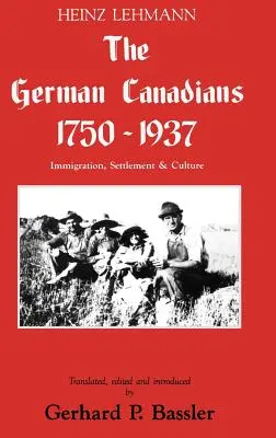 Los canadienses alemanes 1750-1937: Inmigración, asentamiento y cultura - The German Canadians 1750-1937: Immigration, Settlement & Culture