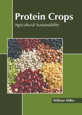 Cultivos proteínicos: Sostenibilidad agrícola - Protein Crops: Agricultural Sustainability