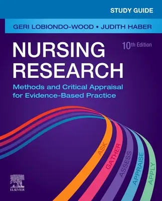 Guía de estudio para la investigación en enfermería: Métodos y Valoración Crítica para la Práctica Basada en la Evidencia - Study Guide for Nursing Research: Methods and Critical Appraisal for Evidence-Based Practice