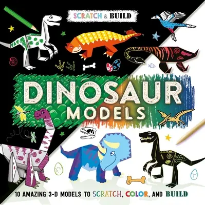 Rasca y Construye: Modelos de Dinosaurios: Libro de Actividades Scratch Art - Scratch & Build: Dinosaur Models: Scratch Art Activity Book