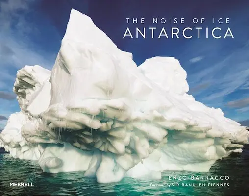 El ruido del hielo: Antártida - The Noise of Ice: Antarctica