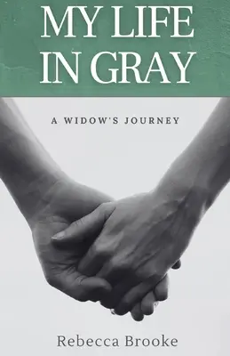 Mi vida en gris: el viaje de una viuda - My Life in Gray: A Widow's Journey