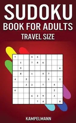 Libro de Sudokus para Adultos Tamaño Viaje: 200 Sudokus fáciles a difíciles para adultos con soluciones - Edición pequeña de 5 x 8« para viajar». - Sudoku Book for Adults Travel Size: 200 Easy to Hard Sudoku Puzzles for Adults with Solutions - 5 x 8