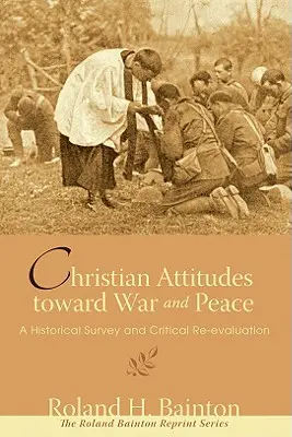 Actitudes cristianas ante la guerra y la paz - Christian Attitudes Toward War and Peace