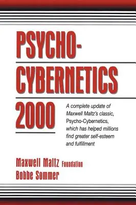 Psicocibernética 2000: Una actualización completa del clásico de Maxwell Maltz, Psicocibernética, que ha ayudado a millones de personas a encontrar una mayor autoestima a - Psycho-Cybernetics 2000: A Complete Update of Maxwell Maltz's Classic, Psycho-Cybernetics, Which Has Helped Millions Find Greater Self-Esteem a