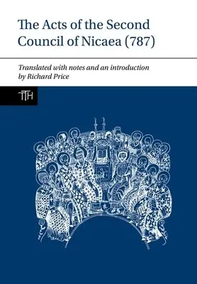 Las Actas del Segundo Concilio de Nicea (787) - The Acts of the Second Council of Nicaea (787)