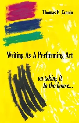 La escritura como arte escénico: cómo llevarla a casa ... - Writing as a Performing Art: on taking it to the house ...