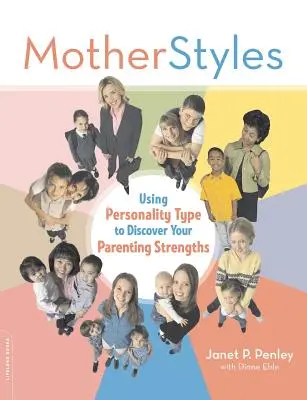 Motherstyles: El arte de respirar: cómo estar en paz con uno mismo y con el mundo - Motherstyles: Using Personality Type to Discover Your Parenting Strengths