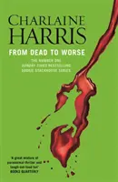 De muerto a peor: una novela de True Blood - From Dead to Worse - A True Blood Novel