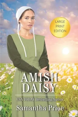 Amish Daisy LARGE PRINT: Romance Amish - Amish Daisy LARGE PRINT: Amish Romance