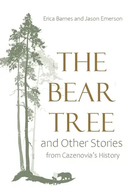 La Osa Mayor y otros cuentos de la historia de Cazenovia - Bear Tree and Other Stories from Cazenovia's History