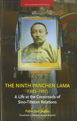 El noveno Panchen Lama (1883-1937): Una vida en la encrucijada de las relaciones sino-tibetanas - The Ninth Panchen Lama (1883-1937): A Life at the Crossroads of Sino-Tibetan Relations