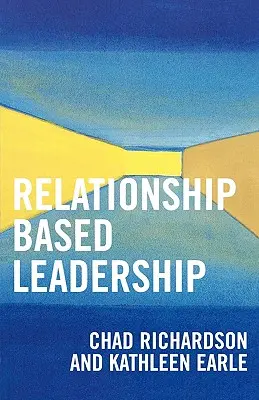 Liderazgo basado en las relaciones - Relationship Based Leadership