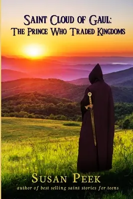 Santa Nube de las Galias, el príncipe que comerciaba con los reinos - Saint Cloud of Gaul, The Prince Who Traded Kingdoms