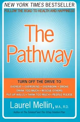 El camino: Siga el camino hacia la salud y la felicidad - The Pathway: Follow the Road to Health and Happiness