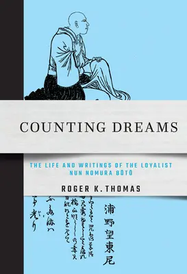 Contando sueños: La vida y los escritos de la monja leal Nomura Bōtō - Counting Dreams: The Life and Writings of the Loyalist Nun Nomura Bōtō