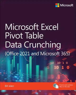 Microsoft Excel Pivot Table Data Crunching (Office 2021 y Microsoft 365) - Microsoft Excel Pivot Table Data Crunching (Office 2021 and Microsoft 365)