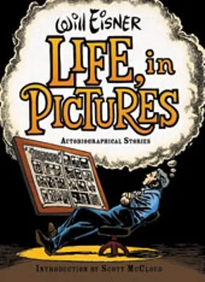 La vida en imágenes: Relatos autobiográficos - Life, in Pictures: Autobiographical Stories