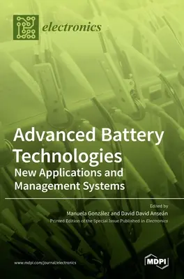 Tecnologías avanzadas de baterías: Nuevas aplicaciones y sistemas de gesti-n - Advanced Battery Technologies: New Applications and Management Systems