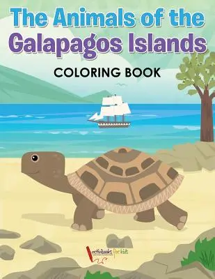 Los animales de las Islas Galápagos Libro para colorear - The Animals of the Galapagos Islands Coloring Book