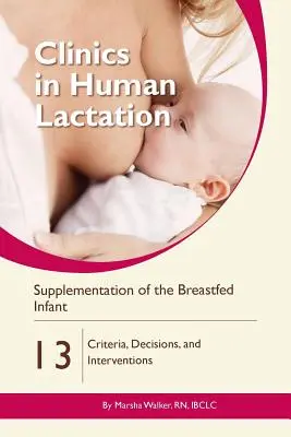 Suplementación del Lactante: Criterios, decisiones e intervenciones - Supplementation of the Breastfed Infant: Criteria, Decisions, and Interventions