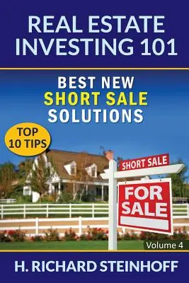 Real Estate Investing 101: Las mejores soluciones nuevas de venta corta (Los 10 mejores consejos) - Volumen 4 - Real Estate Investing 101: Best New Short Sale Solutions (Top 10 Tips) - Volume 4