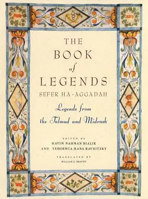 El libro de las leyendas/Sefer Ha-Aggadah: Leyendas del Talmud y el Midrash - The Book of Legends/Sefer Ha-Aggadah: Legends from the Talmud and Midrash