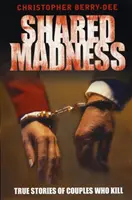 Locura compartida - Historias reales de parejas que matan - Shared Madness - True Stories of Couples Who Kill