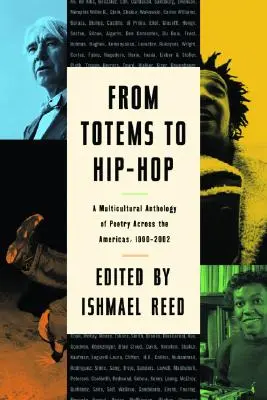 De los tótems al hip-hop: antología multicultural de la poesía de las Américas 1900-2002 - From Totems to Hip-Hop: A Multicultural Anthology of Poetry Across the Americas 1900-2002