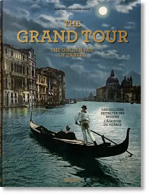 El Grand Tour: la edad de oro de los viajes - The Grand Tour. the Golden Age of Travel