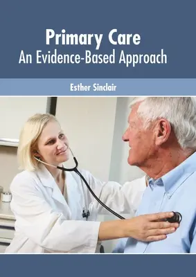 Atención Primaria: Un enfoque basado en la evidencia - Primary Care: An Evidence-Based Approach