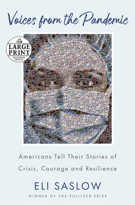 Voces de la pandemia: Los estadounidenses cuentan sus historias de crisis, valor y resistencia - Voices from the Pandemic: Americans Tell Their Stories of Crisis, Courage and Resilience