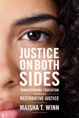 Justice on Both Sides: Transformar la educación mediante la justicia reparadora - Justice on Both Sides: Transforming Education Through Restorative Justice