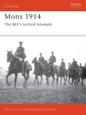 Mons 1914: El triunfo táctico del Bef - Mons 1914: The Bef's Tactical Triumph