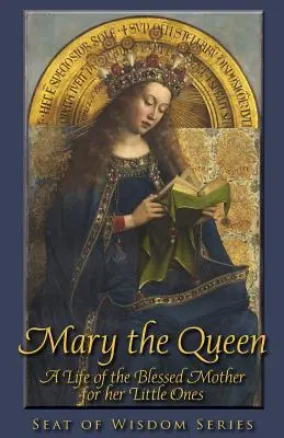 María Reina: Una vida de la Virgen para sus pequeños - Mary the Queen: A Life of the Blessed Mother for Her Little Ones