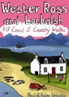 Wester Ross y Lochalsh - 40 rutas por la costa y el campo - Wester Ross and Lochalsh - 40 Coast and Country Walks