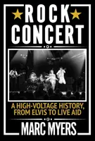 Conciertos de rock - Una historia de alto voltaje, de Elvis a Live Aid - Rock Concert - A High-Voltage History, from Elvis to Live Aid