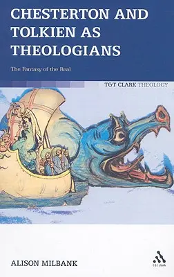 Chesterton y Tolkien como teólogos: La fantasía de lo real - Chesterton and Tolkien as Theologians: The Fantasy of the Real