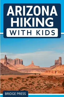 Arizona Senderismo con niños - Arizona Hiking With Kids