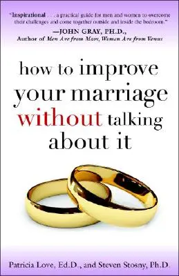 Cómo mejorar tu matrimonio sin hablar de ello - How to Improve Your Marriage Without Talking about It