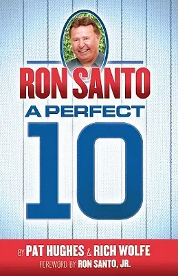 Ron Santo - Un 10 perfecto - Ron Santo - A Perfect 10