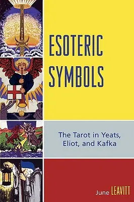Símbolos esotéricos: El Tarot en Yeats, Eliot y Kafka - Esoteric Symbols: The Tarot in Yeats, Eliot, and Kafka