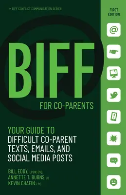 Biff para la comunicación entre padres: Tu guía para mensajes de texto, correos electrónicos y publicaciones en redes sociales difíciles - Biff for Coparent Communication: Your Guide to Difficult Texts, Emails, and Social Media Posts