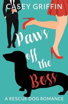 Un perro de rescate romántico - Paws off the Boss: A Rescue Dog Romance