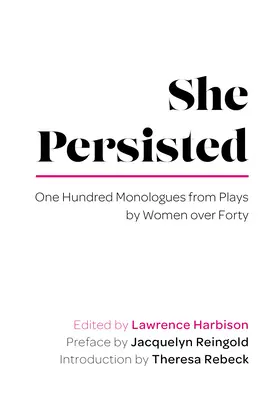 Ella persistió: Cien monólogos de obras de mujeres de más de cuarenta años - She Persisted: One Hundred Monologues from Plays by Women Over Forty