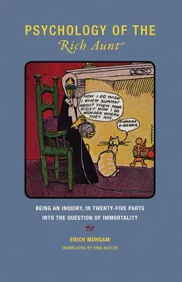 Psicología de la Tía Rica: Una investigación, en veinticinco partes, sobre la cuestión de la inmortalidad - Psychology of the Rich Aunt: Being an Inquiry, in Twenty-Five Parts, Into the Question of Immortality
