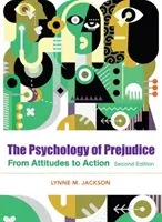La psicología de los prejuicios: De las actitudes a la acción social - The Psychology of Prejudice: From Attitudes to Social Action
